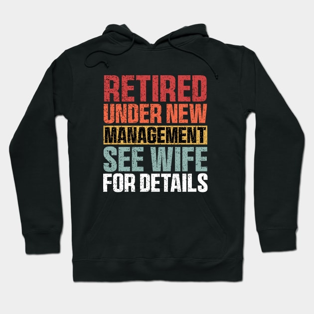 Retired Under New Management See Wife For Details Hoodie by QuortaDira